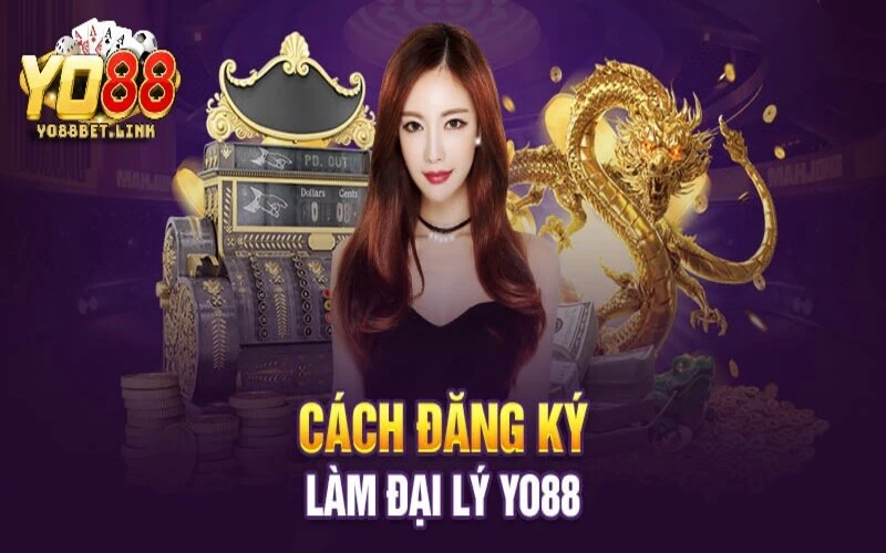 Các bước tham gia chương trình đại lý Yo88