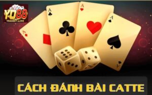 Game Bài Catte – Cách Chơi Hiệu Quả Và Chiến Lược Tại Yo88