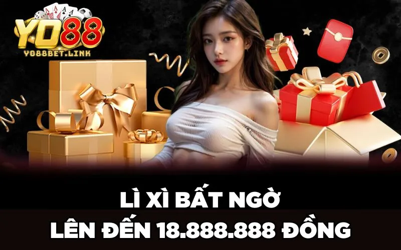 Cổng Game Bài Yo88 Lì Xì Bất Ngờ Lên Đến 18.888.888 Đồng