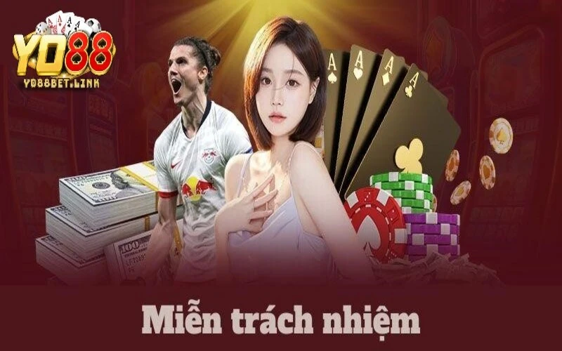 Miễn trừ trách nhiệm Yo88 khi lỗi từ hội viên