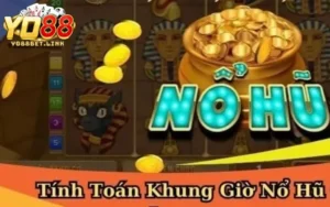 Khung Giờ Nổ Hũ Khủng Tại Yo88: Bật Mí Giờ Vàng